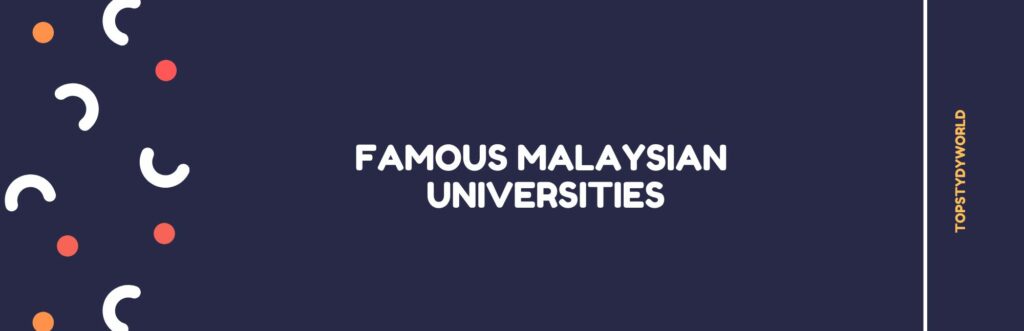 Famous Malaysian Universities