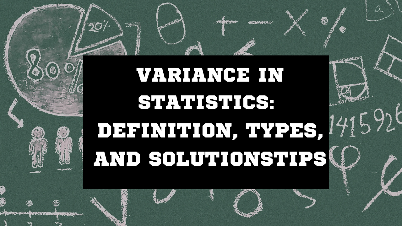 Variance in Statistics: Definition, Types, and Solutions - Top Study World